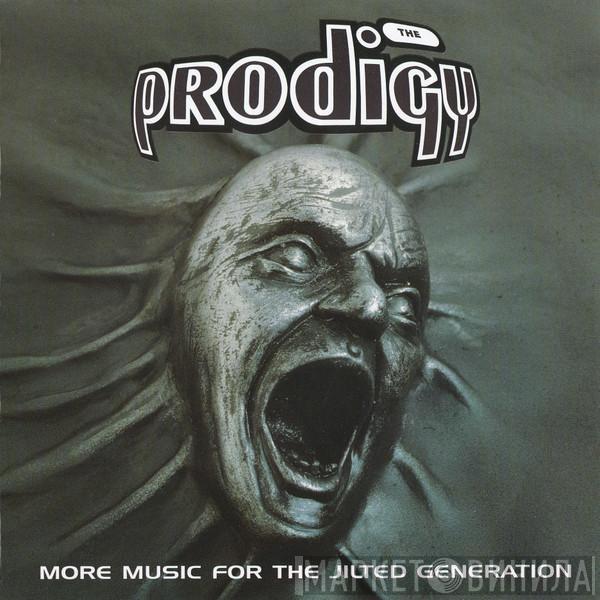  The Prodigy  - More Music For The Jilted Generation
