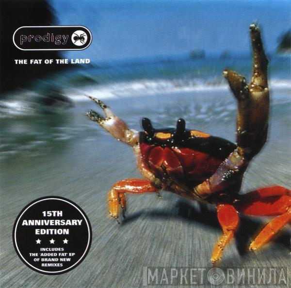  The Prodigy  - The Fat Of The Land. 15th Anniversary Edition