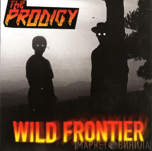  The Prodigy  - Wild Frontier
