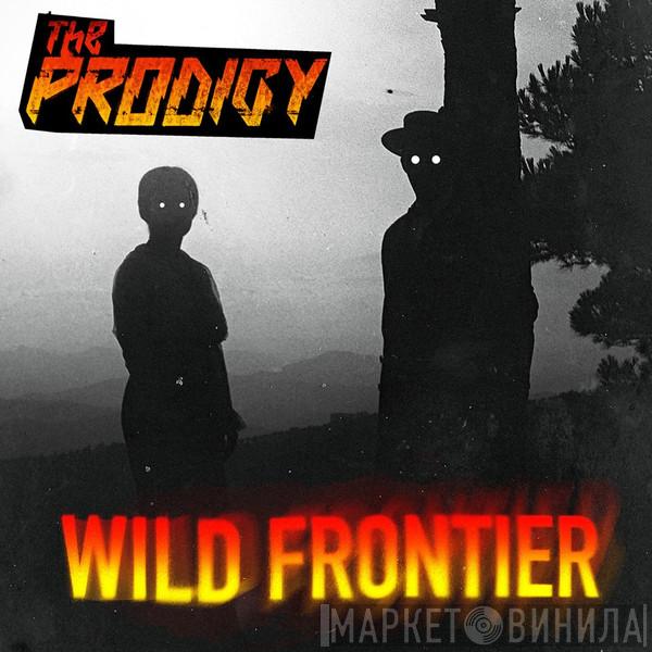  The Prodigy  - Wild Frontier