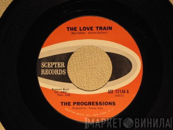 The Progressions  - The Love Train / What I Gotta Do To Satisfy You