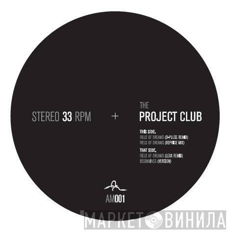 The Project Club  - Field Of Dreams