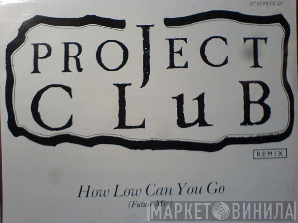 The Project Club - How Low Can You Go (Remix)