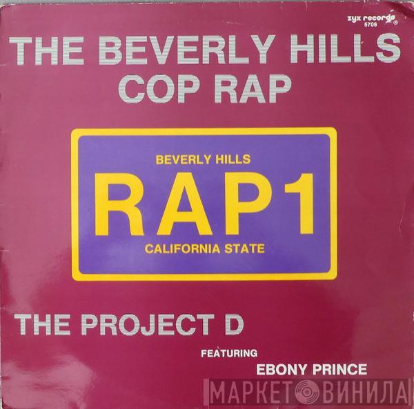 The Project D, Ebony Prince - The Beverly Hills Cop Rap