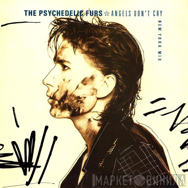 The Psychedelic Furs - Angels Don't Cry (New York Mix)