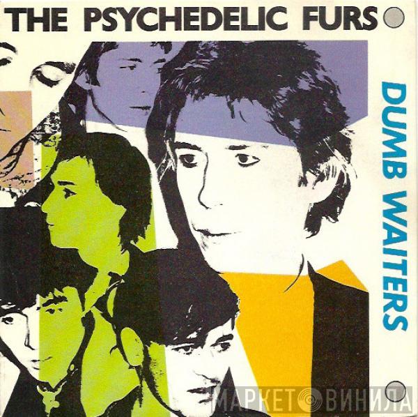 The Psychedelic Furs - Dumb Waiters