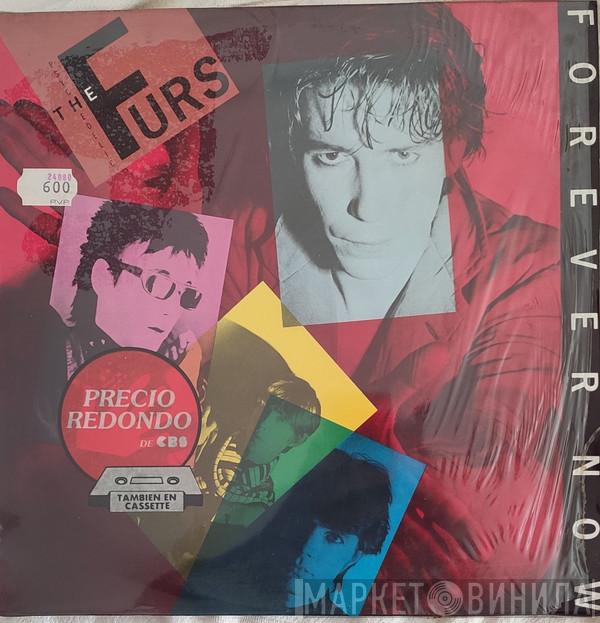  The Psychedelic Furs  - Forever Now