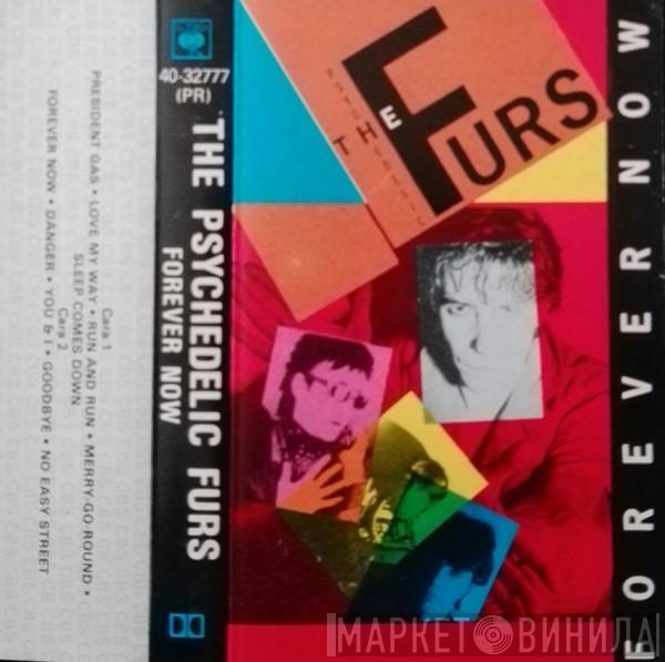  The Psychedelic Furs  - Forever Now