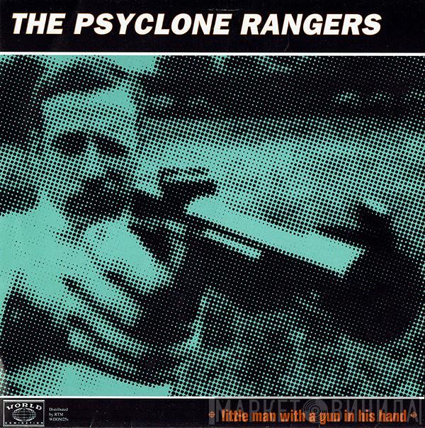 The Psyclone Rangers, Chrome Cranks - Little Man With A  Gun In His Hand / Lost Woman