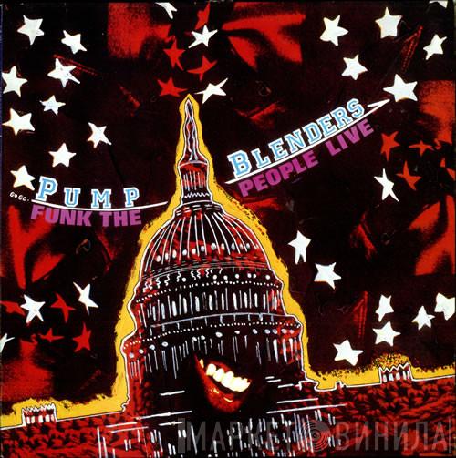 The Pump Blenders - Funk The People Live