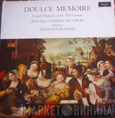 The Purcell Consort Of Voices, Grayston Burgess - Doulce Memoire (French Chansons Of The XVI Century)