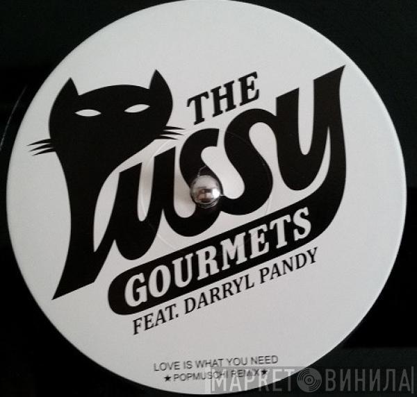 The Pussy Gourmets, Darryl Pandy - Love Is What You Need