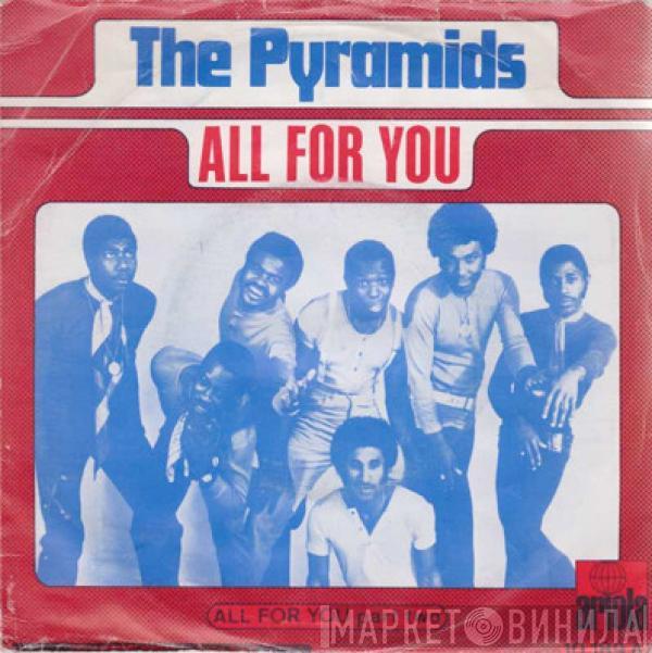 The Pyramids  - All For You