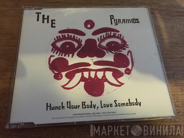 The Pyramids  - Hunch Your Body, Love Somebody
