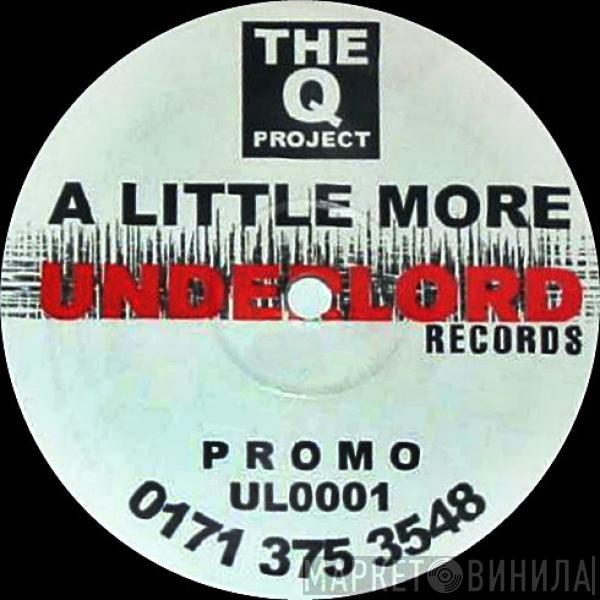 The Q Project - A Little More