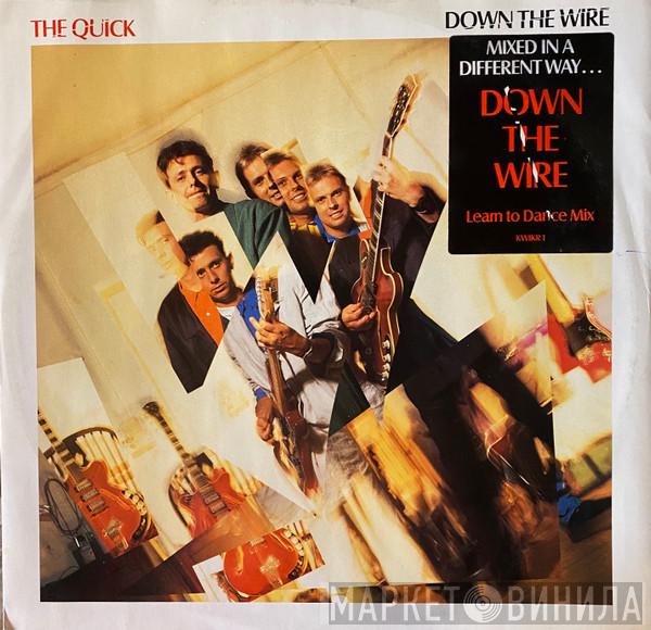 The Quick - Down The Wire (Learn To Dance Mix)