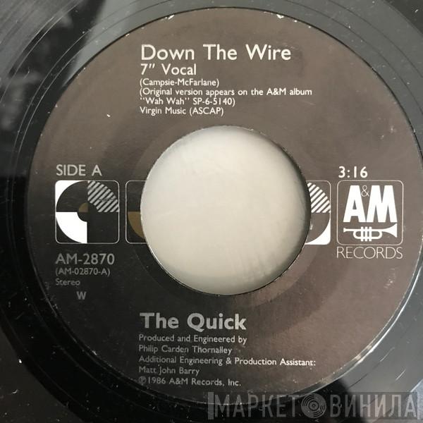  The Quick  - Down The Wire