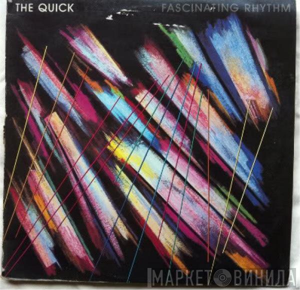 The Quick - Fascinating Rhythm