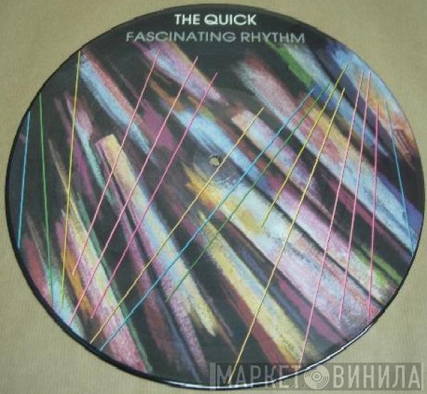 The Quick - Fascinating Rhythm