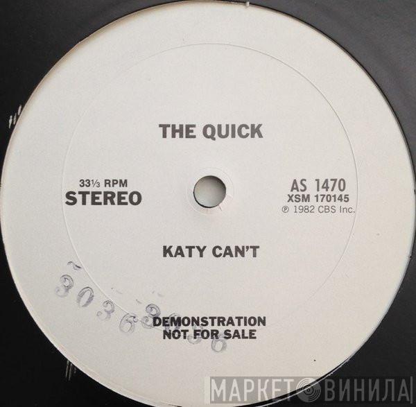  The Quick  - Katy Can't