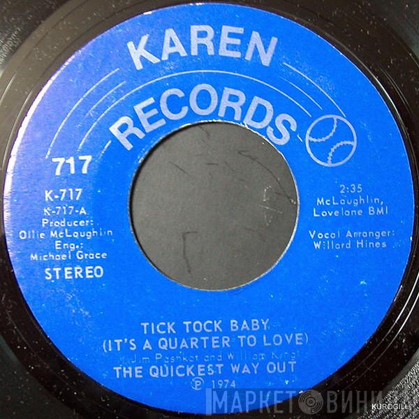 The Quickest Way Out - Tick Tock Baby ( It's A Quarter To Love) / Hello Stranger
