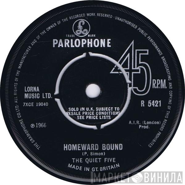 The Quiet Five - Homeward Bound  / Ain't It Funny What Some Lovin' Can Do