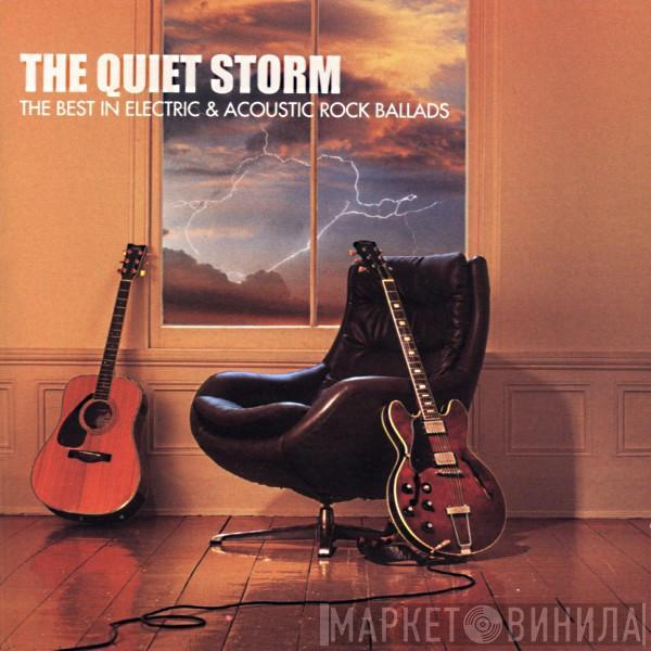  - The Quiet Storm (The Best In Electric & Acoustic Rock Ballads)