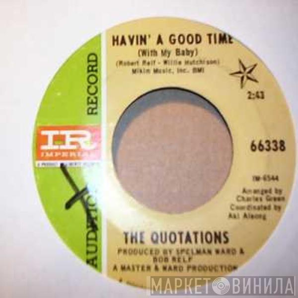  The Quotations   - Havin' A Good Time (With My Baby)