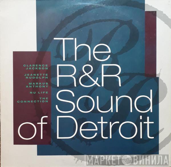  - The R & R Sound Of Detroit