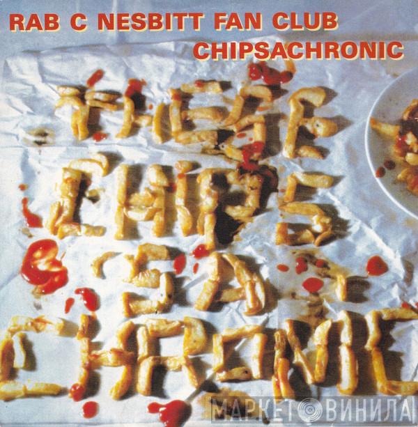 The Rab C.Nesbit Fan Club - Chipsachronic