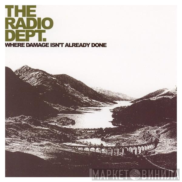 The Radio Dept. - Where Damage Isn't Already Done