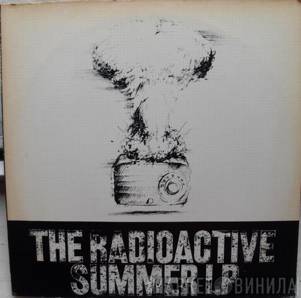  - The Radioactive Summer LP
