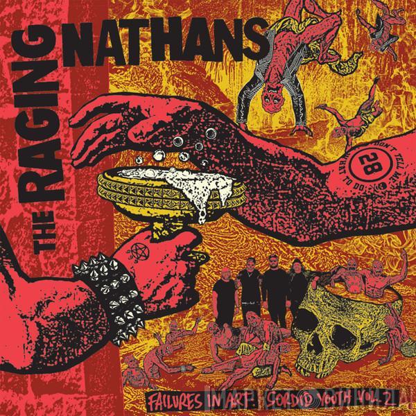 The Raging Nathans - Failures In Art: Sordid Youth Vol.2