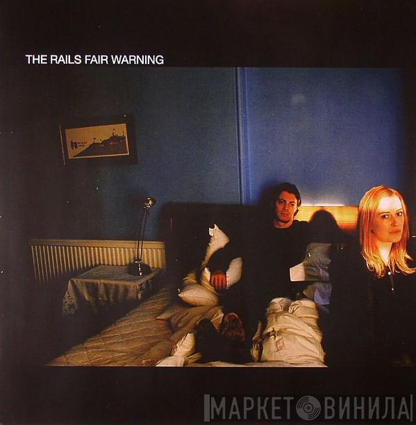 The Rails  - Fair Warning