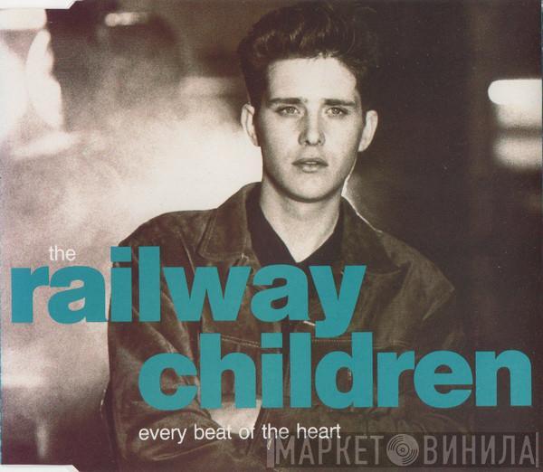  The Railway Children  - Every Beat Of The Heart