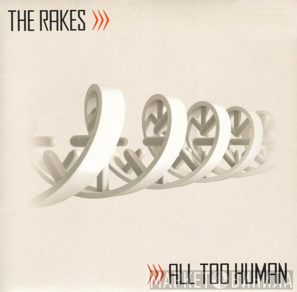 The Rakes - All Too Human