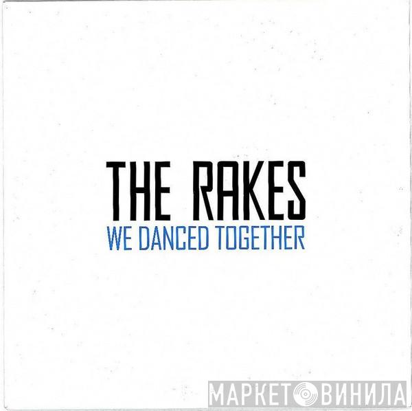 The Rakes - We Danced Together