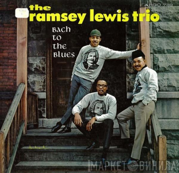  The Ramsey Lewis Trio  - Bach To The Blues