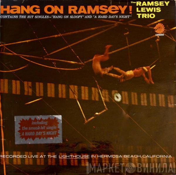 The Ramsey Lewis Trio - Hang On Ramsey!