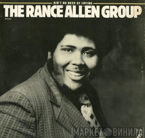 The Rance Allen Group - Ain't No Need Of Crying