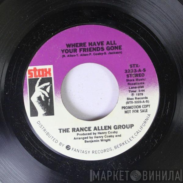 The Rance Allen Group - Where Have All Your Friends Gone