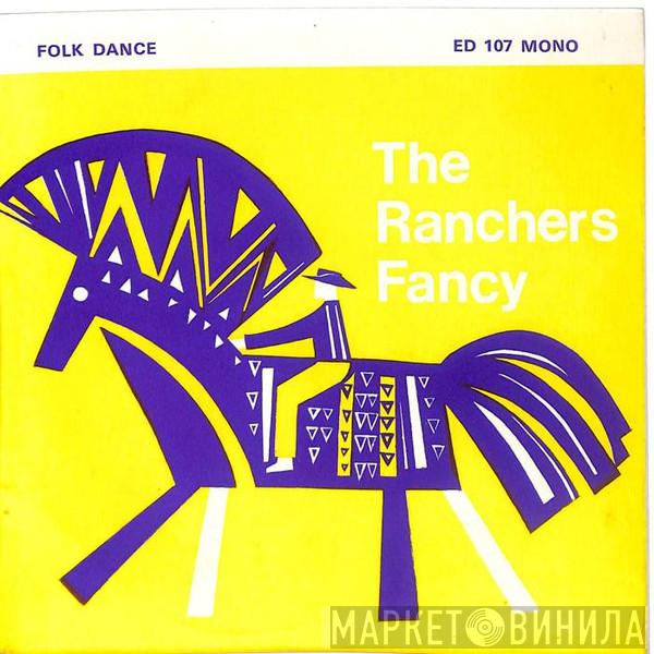 The Ranchers Folk Dance Band - The Ranchers Fancy