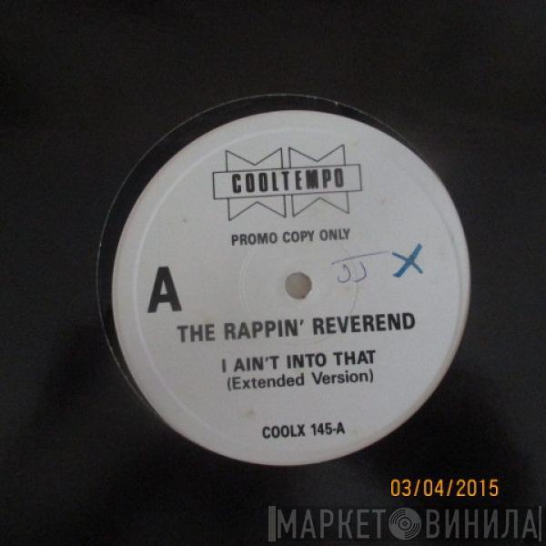  The Rappin' Reverend  - I Ain't Into That