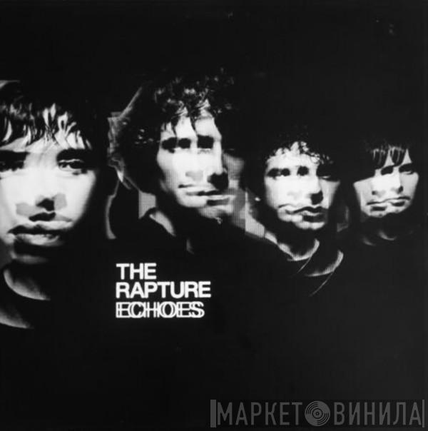 The Rapture - Echoes