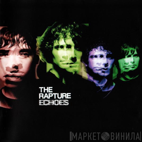 The Rapture - Echoes