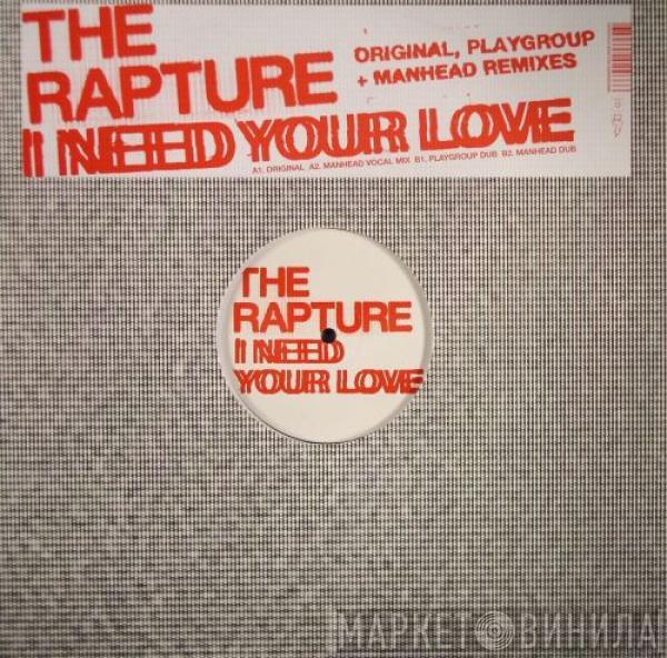 The Rapture - I Need Your Love