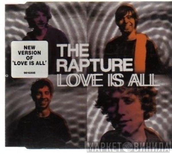 The Rapture - Love Is All