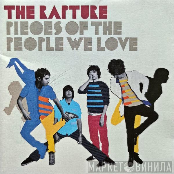 The Rapture - Pieces Of The People We Love