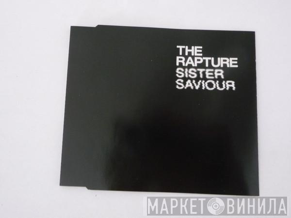  The Rapture  - Sister Saviour