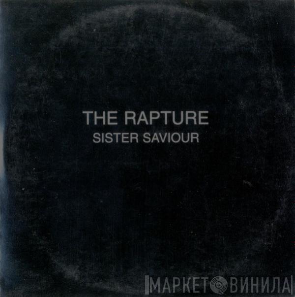  The Rapture  - Sister Saviour